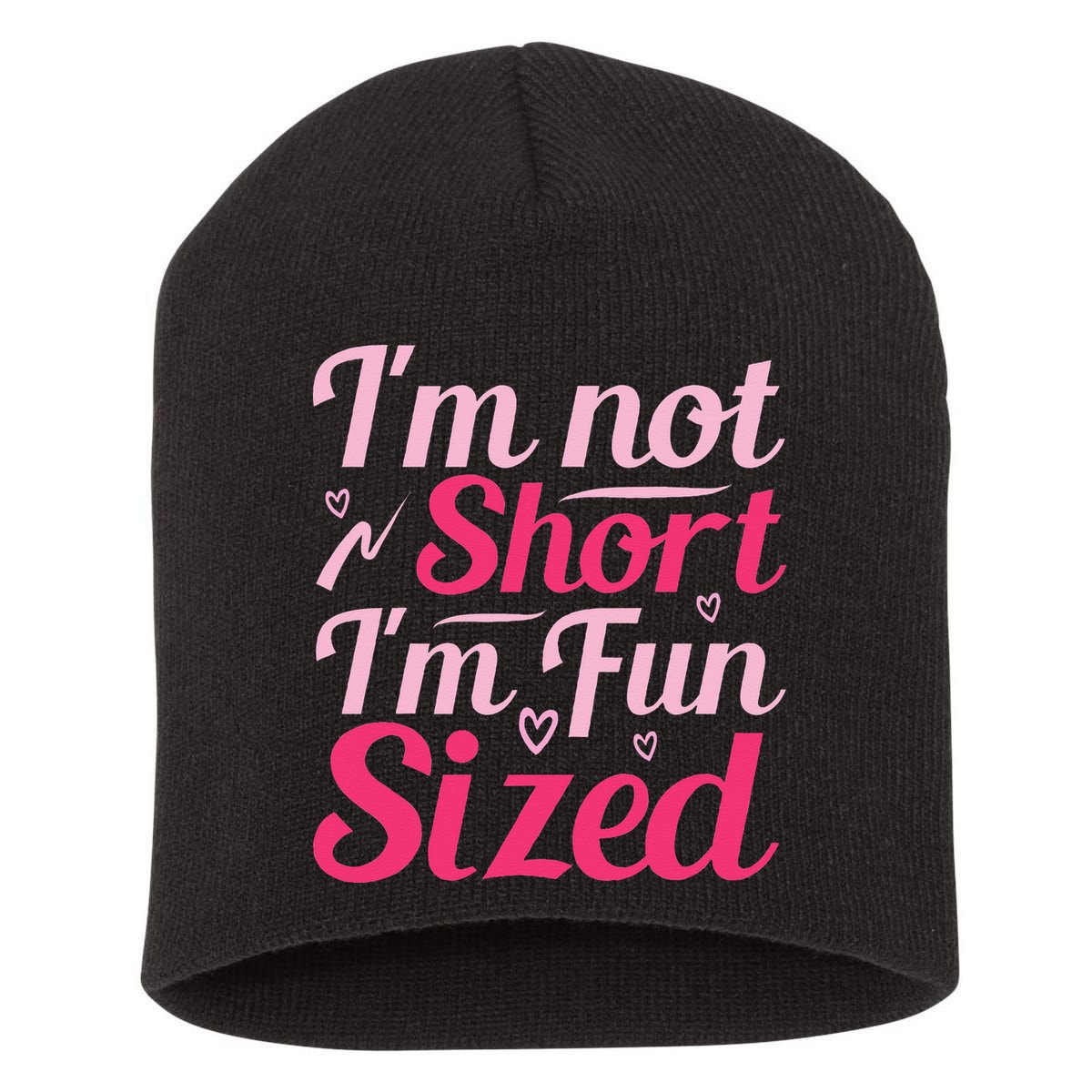 Im Not Short Im Fun Sized Short Acrylic Beanie