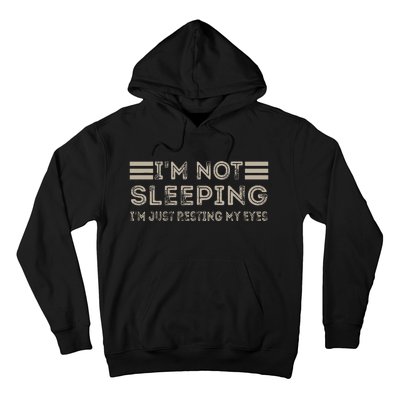 IM Not Sleeping IM Just Resting My Eyes Hoodie