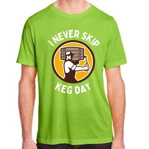 I Never Skip Keg Day Cool Gift Funny Beer Ing Joke Gift Adult ChromaSoft Performance T-Shirt