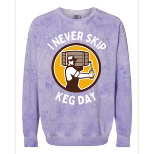 I Never Skip Keg Day Cool Gift Funny Beer Ing Joke Gift Colorblast Crewneck Sweatshirt