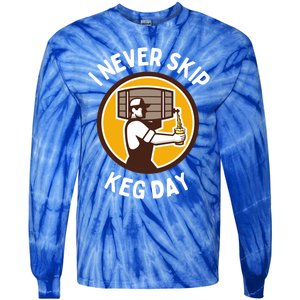 I Never Skip Keg Day Cool Gift Funny Beer Ing Joke Gift Tie-Dye Long Sleeve Shirt