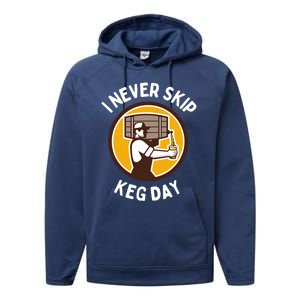 I Never Skip Keg Day Cool Gift Funny Beer Ing Joke Gift Performance Fleece Hoodie