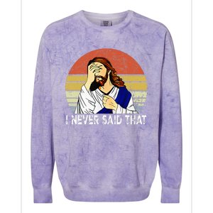 I Never Said That Funny Christian Church Jesus Colorblast Crewneck Sweatshirt