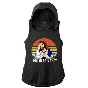 I Never Said That Funny Christian Church Jesus Ladies PosiCharge Tri-Blend Wicking Draft Hoodie Tank