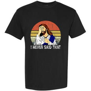 I Never Said That Funny Christian Church Jesus Garment-Dyed Heavyweight T-Shirt