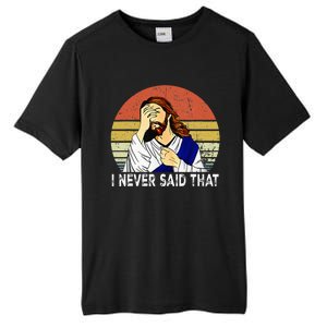 I Never Said That Funny Christian Church Jesus Tall Fusion ChromaSoft Performance T-Shirt