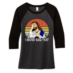 I Never Said That Funny Christian Church Jesus Women's Tri-Blend 3/4-Sleeve Raglan Shirt