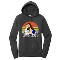 I Never Said That Funny Christian Church Jesus Women's Pullover Hoodie