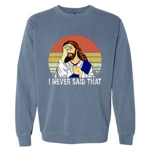 I Never Said That Funny Christian Church Jesus Garment-Dyed Sweatshirt