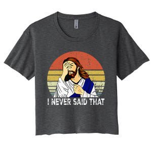 I Never Said That Funny Christian Church Jesus Women's Crop Top Tee