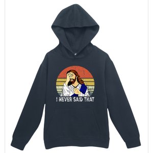 I Never Said That Funny Christian Church Jesus Urban Pullover Hoodie