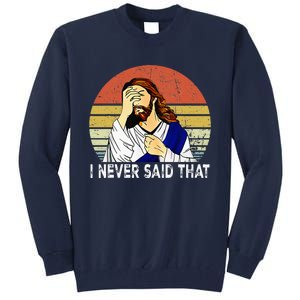 I Never Said That Funny Christian Church Jesus Tall Sweatshirt