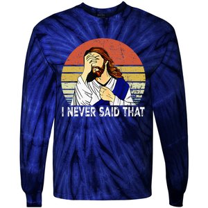 I Never Said That Funny Christian Church Jesus Tie-Dye Long Sleeve Shirt