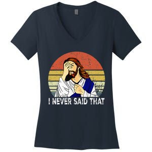 I Never Said That Funny Christian Church Jesus Women's V-Neck T-Shirt