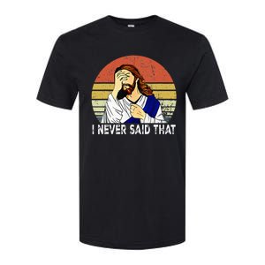 I Never Said That Funny Christian Church Jesus Softstyle CVC T-Shirt