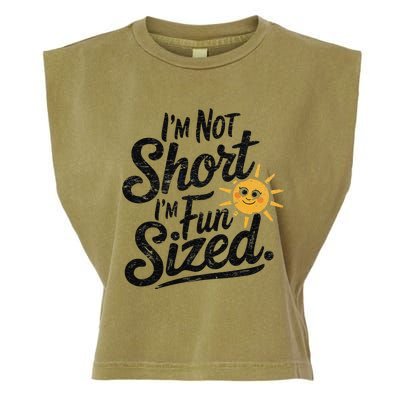 IM Not Short IM Fun Sized Funny Short People Sarcastic Garment-Dyed Women's Muscle Tee