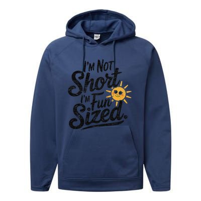 IM Not Short IM Fun Sized Funny Short People Sarcastic Performance Fleece Hoodie