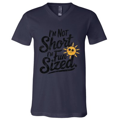 IM Not Short IM Fun Sized Funny Short People Sarcastic V-Neck T-Shirt