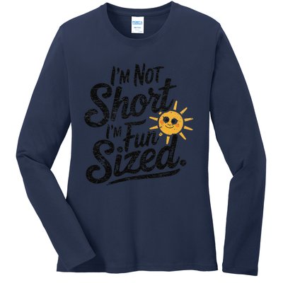 IM Not Short IM Fun Sized Funny Short People Sarcastic Ladies Long Sleeve Shirt