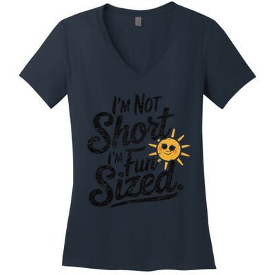 IM Not Short IM Fun Sized Funny Short People Sarcastic Women's V-Neck T-Shirt