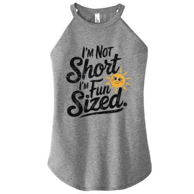 IM Not Short IM Fun Sized Funny Short People Sarcastic Women's Perfect Tri Rocker Tank