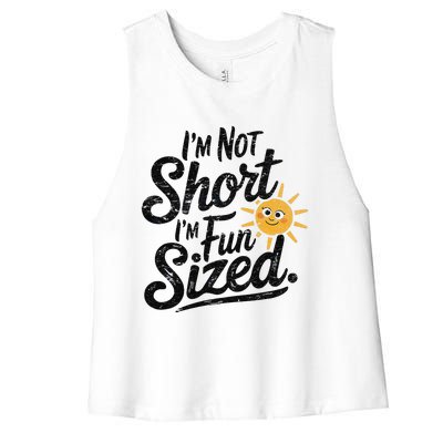 IM Not Short IM Fun Sized Funny Short People Sarcastic Women's Racerback Cropped Tank