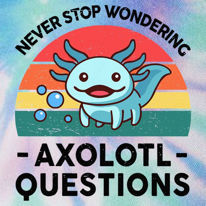 I Never Stop Axolotl Question Wondering Kids Axolotl Legacy Tie Dye Trucker Hat