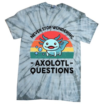 I Never Stop Axolotl Question Wondering Kids Axolotl Tie-Dye T-Shirt