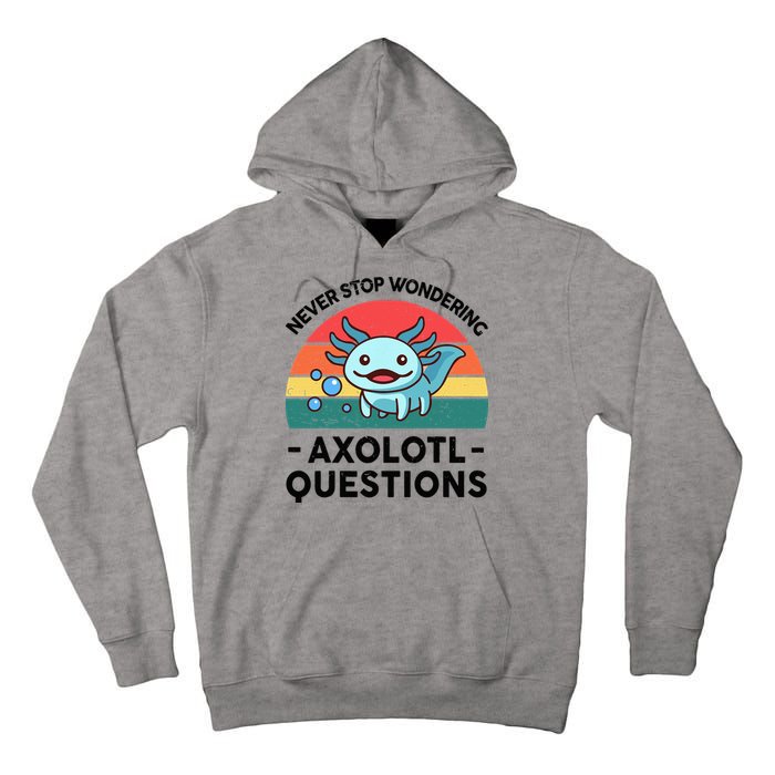 I Never Stop Axolotl Question Wondering Kids Axolotl Tall Hoodie
