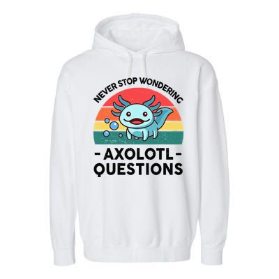 I Never Stop Axolotl Question Wondering Kids Axolotl Garment-Dyed Fleece Hoodie