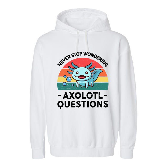 I Never Stop Axolotl Question Wondering Kids Axolotl Garment-Dyed Fleece Hoodie