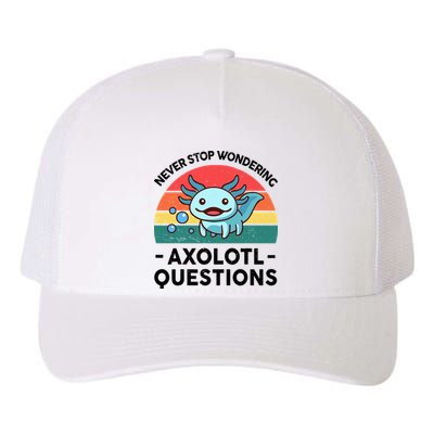 I Never Stop Axolotl Question Wondering Kids Axolotl Yupoong Adult 5-Panel Trucker Hat