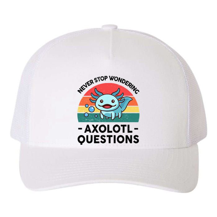 I Never Stop Axolotl Question Wondering Kids Axolotl Yupoong Adult 5-Panel Trucker Hat