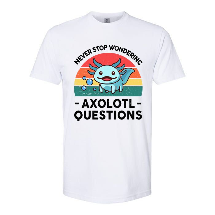 I Never Stop Axolotl Question Wondering Kids Axolotl Softstyle CVC T-Shirt