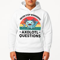 I Never Stop Axolotl Question Wondering Kids Axolotl Hoodie