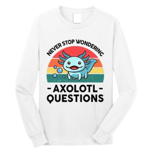 I Never Stop Axolotl Question Wondering Kids Axolotl Long Sleeve Shirt