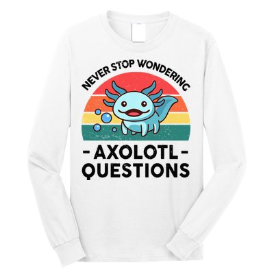 I Never Stop Axolotl Question Wondering Kids Axolotl Long Sleeve Shirt