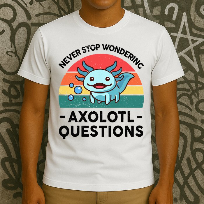 I Never Stop Axolotl Question Wondering Kids Axolotl T-Shirt