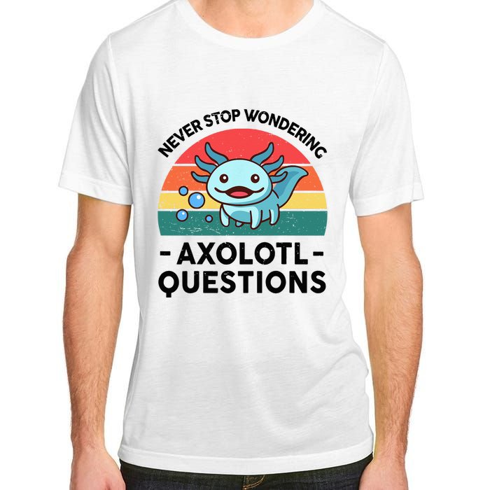 I Never Stop Axolotl Question Wondering Kids Axolotl Adult ChromaSoft Performance T-Shirt