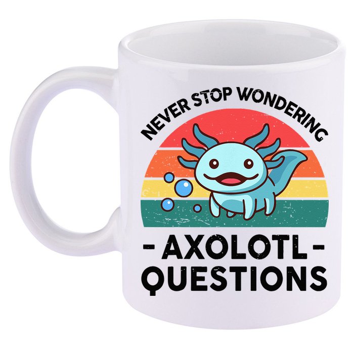 I Never Stop Axolotl Question Wondering Kids Axolotl 11oz C Handle Ceramic Mug