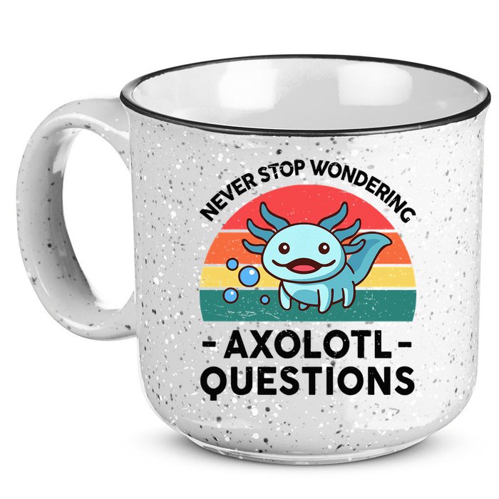 I Never Stop Axolotl Question Wondering Kids Axolotl 15oz Campfire Ceramic Mug