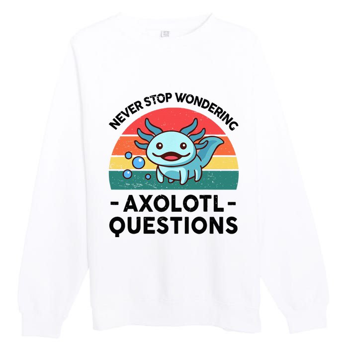 I Never Stop Axolotl Question Wondering Kids Axolotl Premium Crewneck Sweatshirt