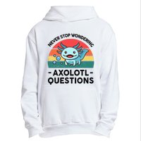 I Never Stop Axolotl Question Wondering Kids Axolotl Urban Pullover Hoodie