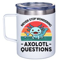 I Never Stop Axolotl Question Wondering Kids Axolotl 12oz Stainless Steel Coffee Mug