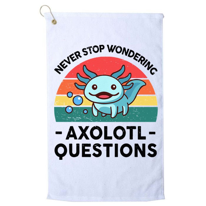 I Never Stop Axolotl Question Wondering Kids Axolotl Golf Towel