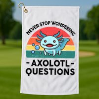 I Never Stop Axolotl Question Wondering Kids Axolotl Golf Towel