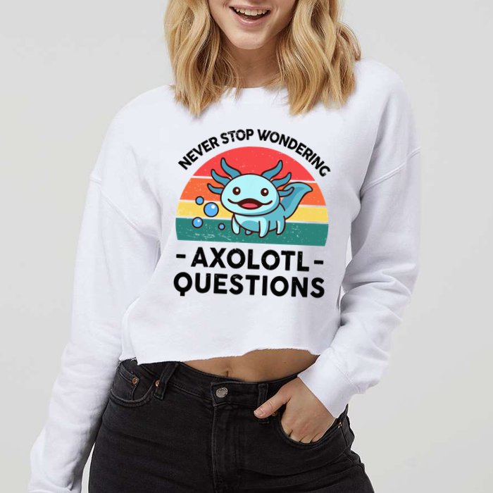 I Never Stop Axolotl Question Wondering Kids Axolotl Cropped Pullover Crew