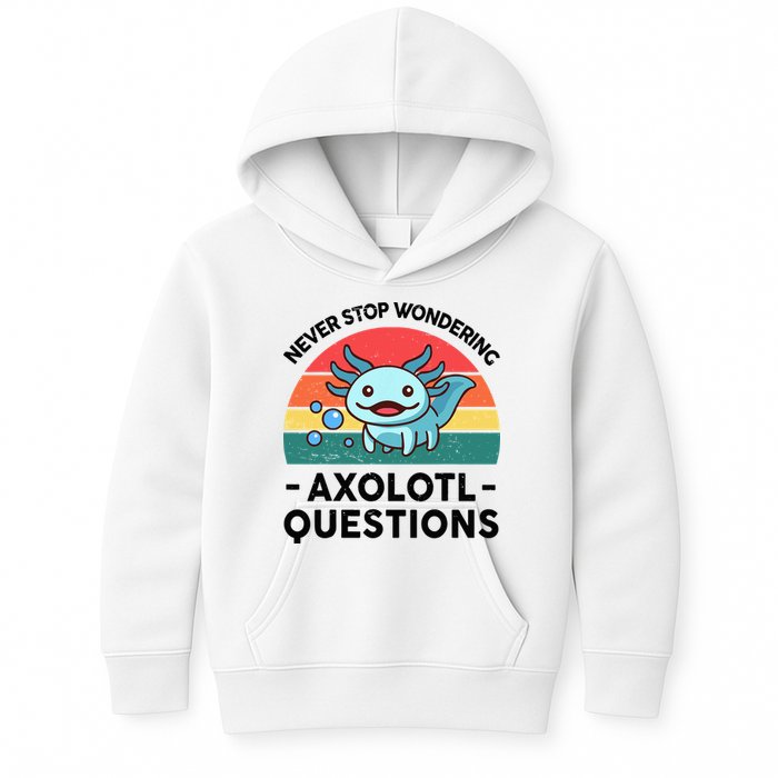 I Never Stop Axolotl Question Wondering Kids Axolotl Kids Hoodie