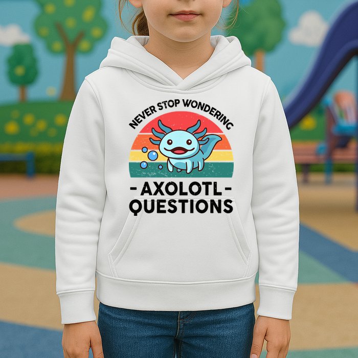 I Never Stop Axolotl Question Wondering Kids Axolotl Kids Hoodie