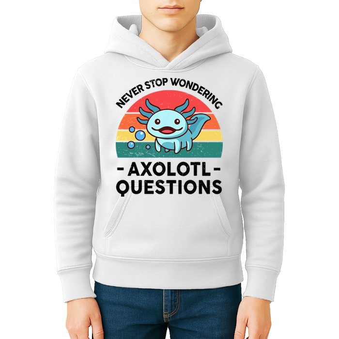 I Never Stop Axolotl Question Wondering Kids Axolotl Kids Hoodie